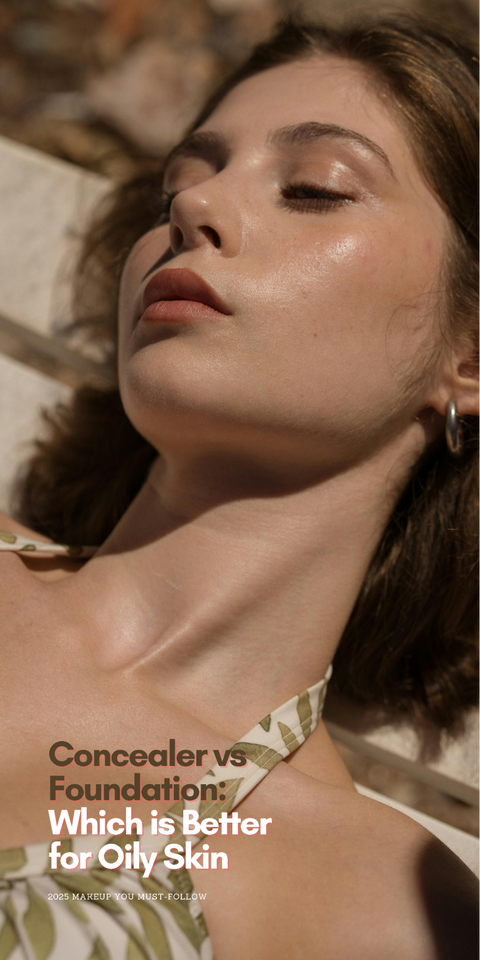 Concealer vs Foundation: Oily Skin Makeup Tips