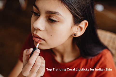 Top Trending Coral Lipsticks for Indian Skin in 2025