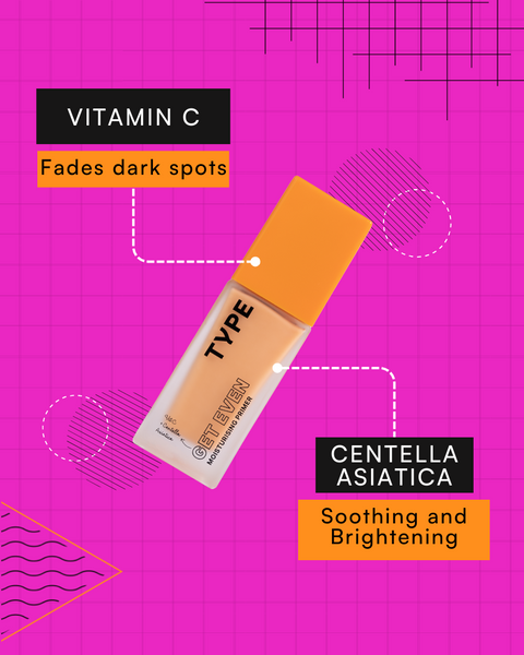 GET EVEN Moisturizing Primer with Vitamin C and Centella Asiatica benefits.