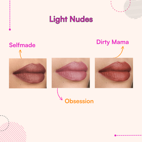 Light nude lipstick shades: Selfmade, Dirty Mama, and Obsession.