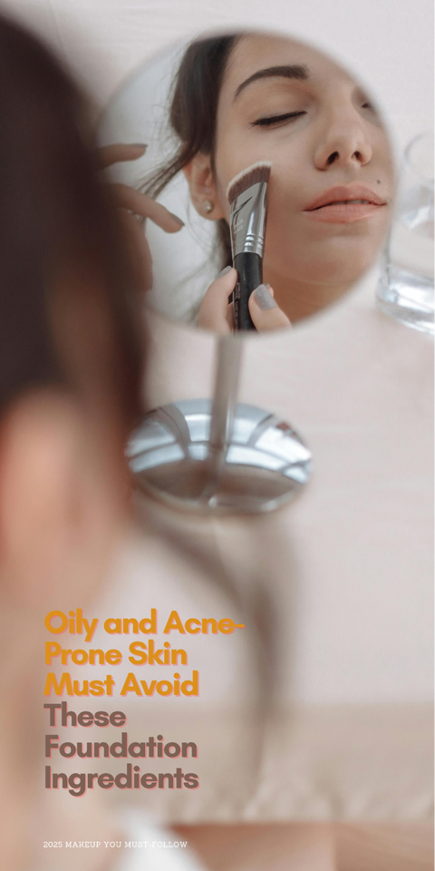 Oily and Acne-Prone Skin Must Avoid These Foundation Ingredients