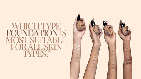 Which Foundation Works for Every Skin Type? Find Out Here!