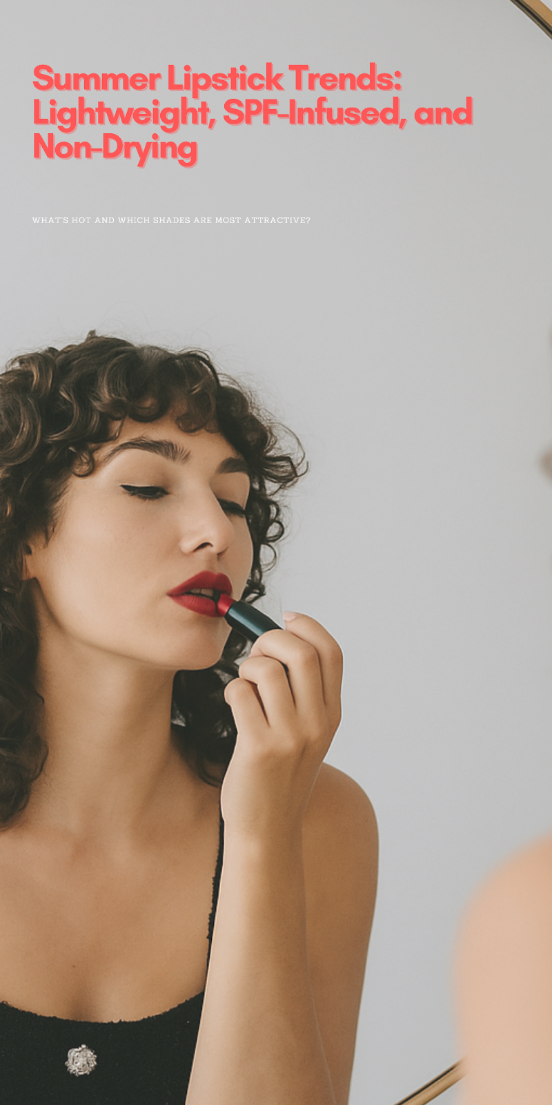 Summer Lipstick Trends: Lightweight, SPF-Infused, and Non-Drying
