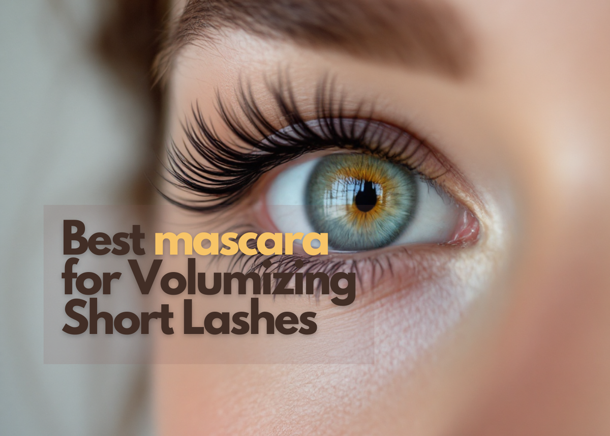 Best mascara for Volumizing Short Lashes